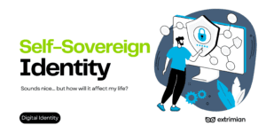 Self-Sovereign Identity: A Game Changer for Your Life?