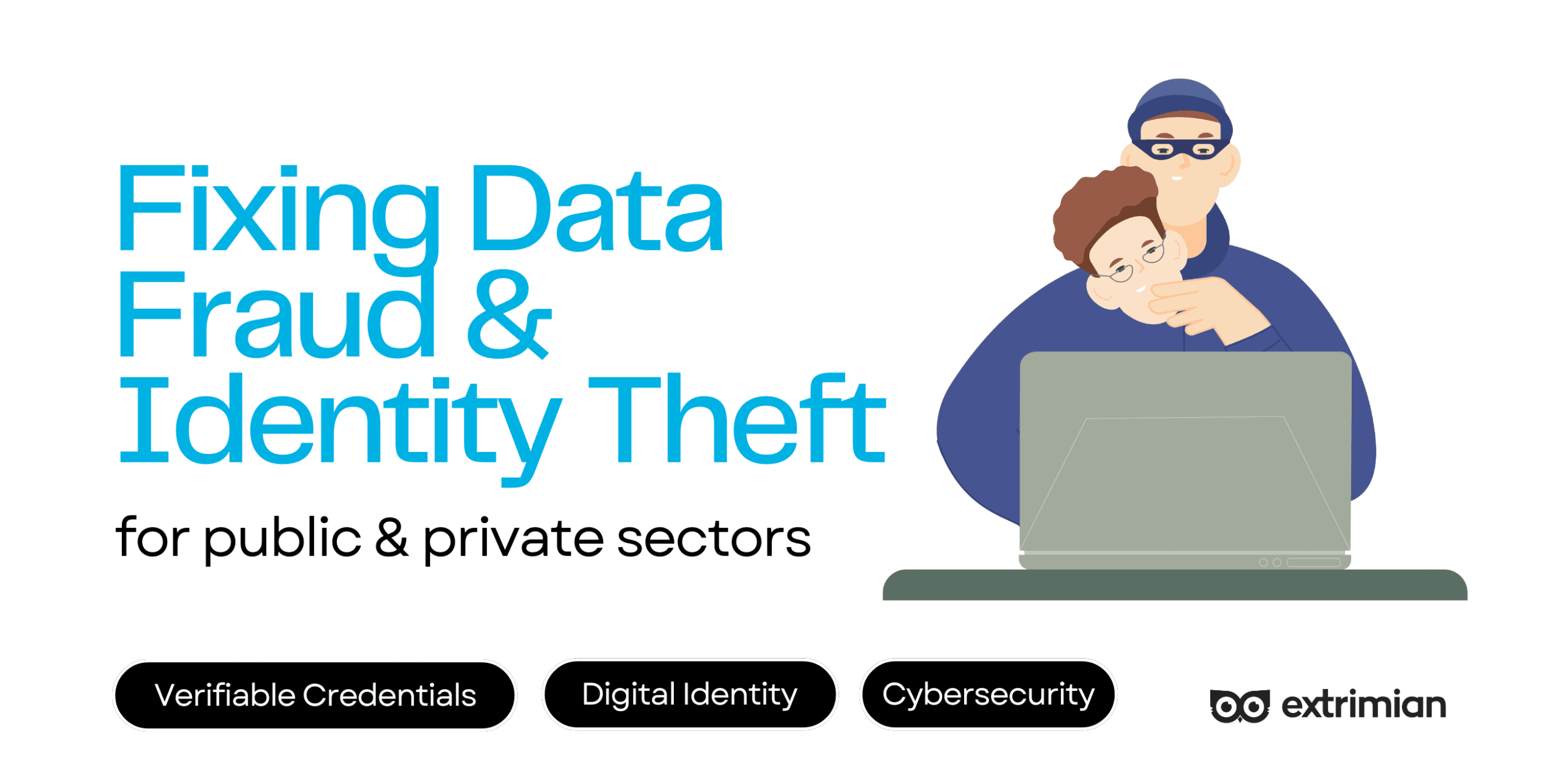 Illustration of identity theft showing a masked attacker stealing a digital identity, with text "Fixing Data Fraud & Identity Theft for public & private sectors" and Extrimian branding